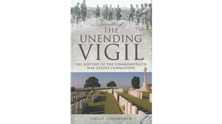 The Unending Vigil - The History of the Commonwealth War Graves Commission